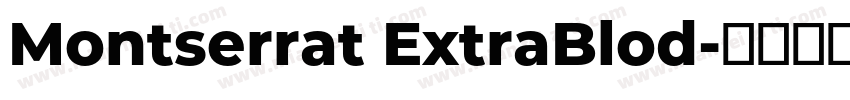 Montserrat ExtraBlod字体转换